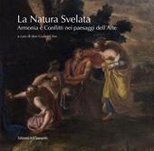 La natura svelata. Armonia e conflitti nei paesaggi dell'arte. Catalogo della mostra (Santa Maria di Castellabate, 5 luglio-5 settembre 2019). Ediz. illustrata