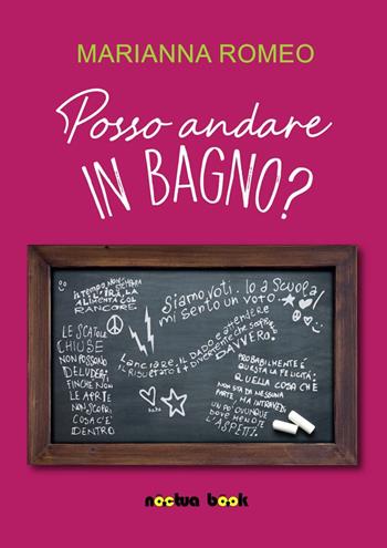 Posso andare in bagno?. Storia di una sedicenne a tre quarti in un anno a metà - Marianna Romeo - Libro Noctua Book 2021 | Libraccio.it