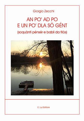 An po' ad Po e un po' dla sö gént. (Soquànti pénsér e babli da filòs) - Giorgio Zecchi - Libro E.Lui 2025 | Libraccio.it