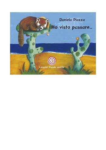 Ho visto passare.... Ediz. illustrata - Daniela Piazza - Libro Lombrellomatto 2018 | Libraccio.it