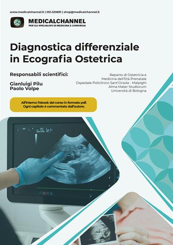 Diagnostica differenziale in ecografia ostetrica - Gianluigi Pilu, Paolo Volpe - Libro Medicalchannel 2022 | Libraccio.it