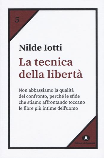 La tecnica della libertà - Nilde Iotti - Libro Edizioni di Comunità 2019, Humana Civilitas. Nuova serie | Libraccio.it