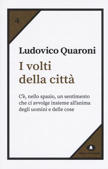 I volti della città - Ludovico Quaroni - Libro Edizioni di Comunità 2019, Humana Civilitas. Nuova serie | Libraccio.it