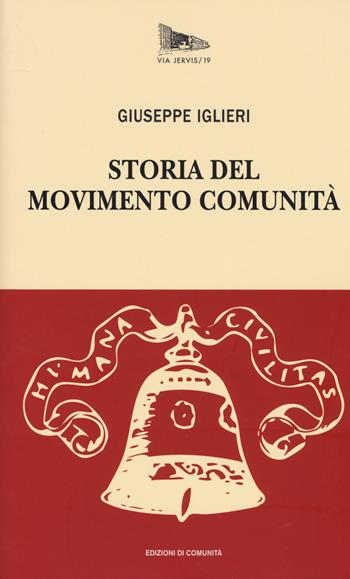 Storia del Movimento Comunità - Giuseppe Iglieri - Libro Edizioni di Comunità 2019, Via Jervis | Libraccio.it