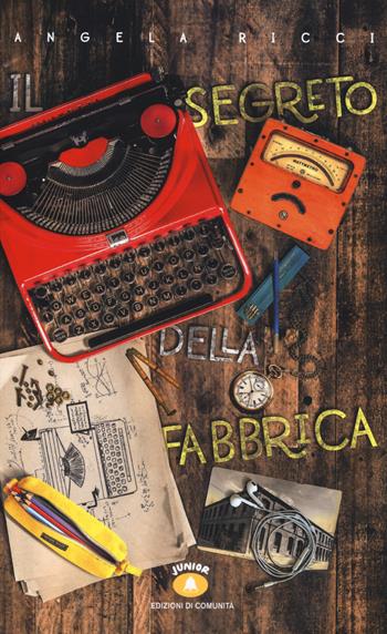 Il segreto della fabbrica. Gita a Ivrea - Angela Ricci - Libro Edizioni di Comunità 2019 | Libraccio.it