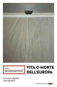 Vita o morte dell'europa - Denis de Rougemont - Libro Edizioni di Comunità 2020, DNA | Libraccio.it