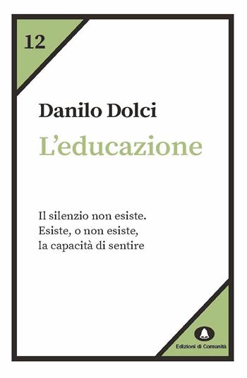L'educazione - Danilo Dolci - Libro Edizioni di Comunità 2020, Humana Civilitas. Nuova serie | Libraccio.it