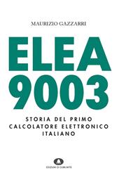 Elea 9003. Storia del primo calcolatore elettronico italiano