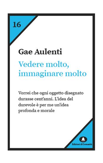 Vedere poco, immaginare molto - Gae Aulenti - Libro Edizioni di Comunità 2021, Humana Civilitas. Nuova serie | Libraccio.it