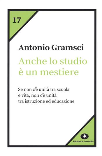 Anche lo studio è un mestiere - Antonio Gramsci - Libro Edizioni di Comunità 2021, Humana Civilitas. Nuova serie | Libraccio.it