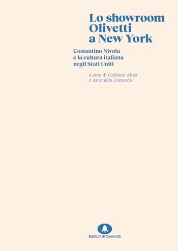 Lo showroom Olivetti di New York. Costantino Nivola e la cultura italiana negli Stati Uniti  - Libro Edizioni di Comunità 2022 | Libraccio.it