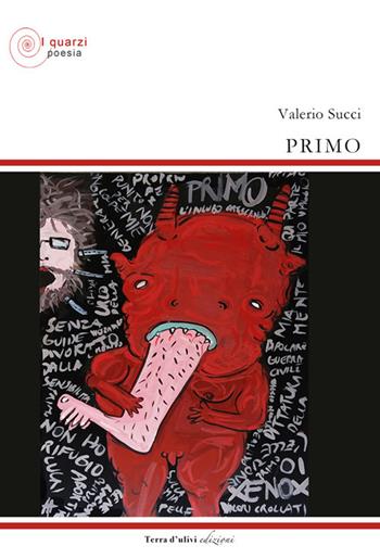 Primo - Valerio Succi - Libro Terra d'Ulivi 2018, I quarzi poesia | Libraccio.it