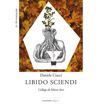 Libido sciendi - Daniele Ciacci - Libro Terra d'Ulivi 2018, Le avventurine | Libraccio.it
