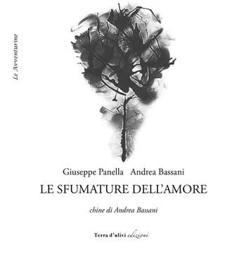 Le sfumature dell'amore - Giuseppe Panella, Andrea Bassani - Libro Terra d'Ulivi 2018, Le avventurine | Libraccio.it