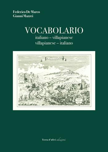 Vocabolario italiano-villapianese, villapianese-italiano - Federico De Marco, Gianni Mazzei - Libro Terra d'Ulivi 2019, Libera | Libraccio.it