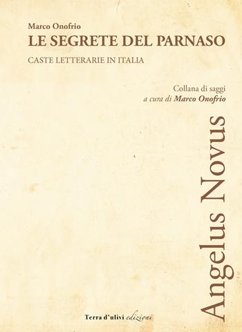 Le segrete del Parnaso. Caste letterarie in Italia - Marco Onofrio - Libro Terra d'Ulivi 2020, Angelus Novus | Libraccio.it