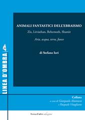 Animali fantastici dell'ebraismo. Ziz, Léviathan, Behemoth, Shamìr, Aria, acqua, terra, fuoco