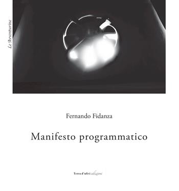 Manifesto programmatico - Fernando Fidanza - Libro Terra d'Ulivi 2021, Le avventurine | Libraccio.it