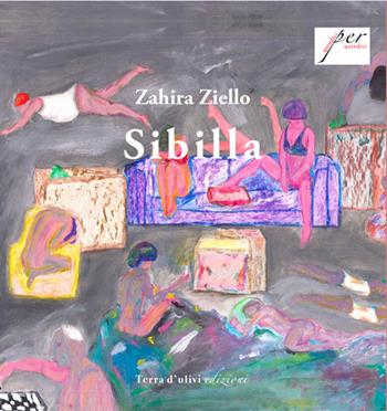 Sibilla - Zahira Ziello - Libro Terra d'Ulivi 2021, Quindici per quindici | Libraccio.it