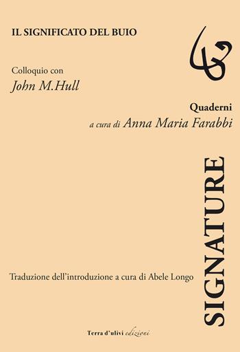 Il significato del buio - John M. Hull - Libro Terra d'Ulivi 2021, Signature | Libraccio.it
