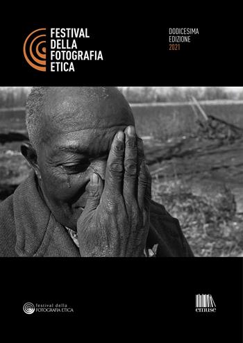 Festival della fotografia etica 2021. Ediz. italiana e inglese  - Libro emuse 2021 | Libraccio.it