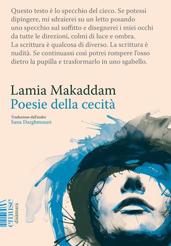 Poesie della cecità - Lamia Makaddam - Libro emuse 2024 | Libraccio.it