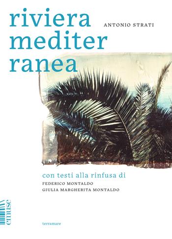 Riviera Mediterranea. Ediz. illustrata - Antonio Strati - Libro emuse 2024, terramare | Libraccio.it