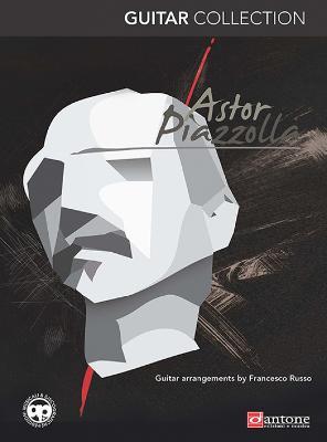 Astor Piazzolla. Guitar collection  - Libro Dantone Edizioni e Musica 2019 | Libraccio.it