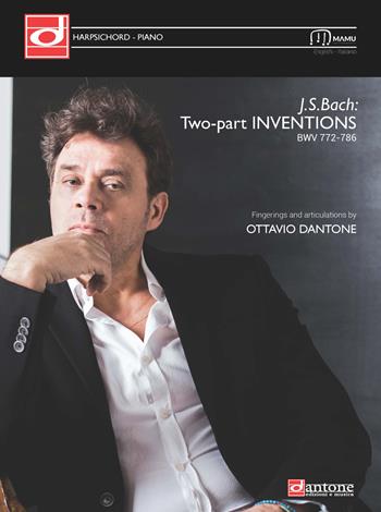Two-part inventions BWV 772-786. Fingerings and articulations by Ottavio Dantone. Ediz. italiana e inglese - Johann Sebastian Bach - Libro Dantone Edizioni e Musica 2019 | Libraccio.it