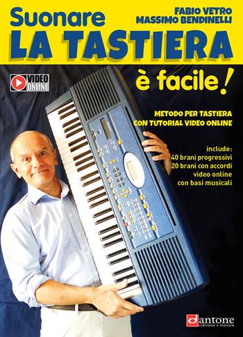 Suonare la tastiera è facile! - Fabio Vetro, Massimo Bendinelli - Libro Dantone Edizioni e Musica 2019 | Libraccio.it