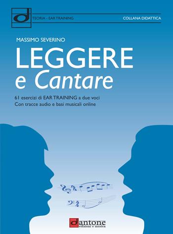 Leggere e cantare. 61 esercizi di Ear Training a due voci con tracce audio e basi musicali online - Massimo Severino - Libro Dantone Edizioni e Musica 2020 | Libraccio.it