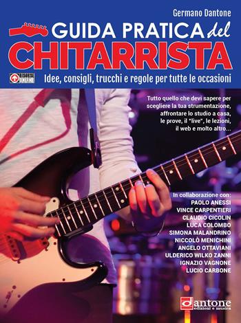 Guida pratica del chitarrista. Idee, consigli, trucchi e regole per tutte le occasioni - Germano Dantone - Libro Dantone Edizioni e Musica 2020 | Libraccio.it