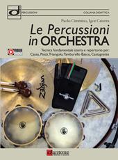 Le percussioni in orchestra. Tecnica fondamentale, storia e repertorio per cassa, piatti, triangolo, tamburello basco e castagnette