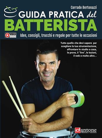 Guida pratica del batterista - Corrado Bertonazzi - Libro Dantone Edizioni e Musica 2020 | Libraccio.it