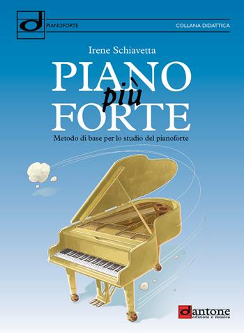 Piano più forte. Metodo di base per lo studio del pianoforte - Irene Schiavetta - Libro Dantone Edizioni e Musica 2020 | Libraccio.it