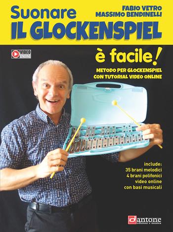 Suonare il Glockenspiel è facile! Metodo per Glockenspiel. Con video online - Fabio Vetro, Massimo Bendinelli - Libro Dantone Edizioni e Musica 2020 | Libraccio.it