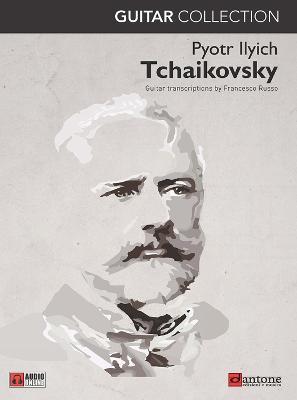 Tchaikovsky guitar collection - Pëtr Ilic Cajkovskij - Libro Dantone Edizioni e Musica 2021 | Libraccio.it