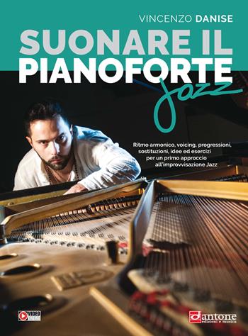 Suonare il pianoforte jazz. Metodo - Vincenzo Danise - Libro Dantone Edizioni e Musica 2021 | Libraccio.it