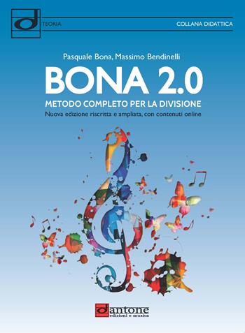 Metodo completo per la divisione. Bona 2.0 - Pasquale Bona, Massimo Bendinelli - Libro Dantone Edizioni e Musica 2021 | Libraccio.it