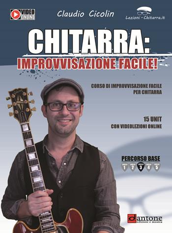 Chitarra. Improvvisazione facile. Corso di improvvisazione. Metodo. Con video online - Claudio Cicolin - Libro Dantone Edizioni e Musica 2022 | Libraccio.it