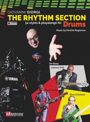 The rhythm section. Drums. 52 styles & playalong for drums. Metodo. Ediz. italiana e inglese. Con File audio online - Giovanni Giorgi, Lorenzo Poli, Paolo Costa - Libro Dantone Edizioni e Musica 2022 | Libraccio.it