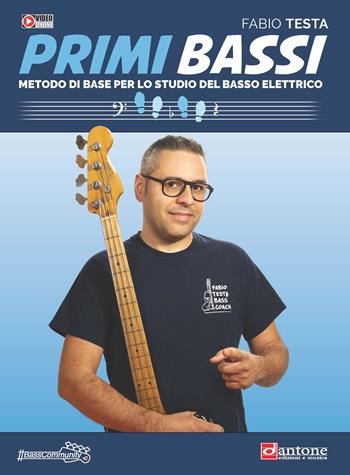 Primi bassi. Metodo di base per lo studio del Basso elettrico - Fabio Testa - Libro Dantone Edizioni e Musica 2022 | Libraccio.it