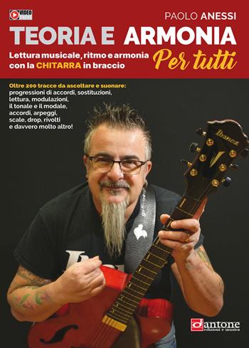 Teoria e armonia per tutti. Lettura musicale, ritmo e armonia con la chitarra in braccio. Con Video - Paolo Anessi - Libro Dantone Edizioni e Musica 2022 | Libraccio.it