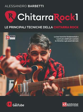 Chitarra rock 1. Le principali tecniche della chitarra rock. Con video online - Alessandro Barbetti - Libro Dantone Edizioni e Musica 2023 | Libraccio.it