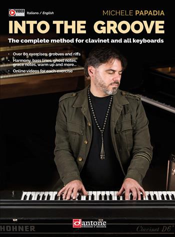 Into the groove. The complete method for clavinet and all keyboards. Metodo. Ediz. italiana e inglese. Con video online - Michele Papadia - Libro Dantone Edizioni e Musica 2022 | Libraccio.it