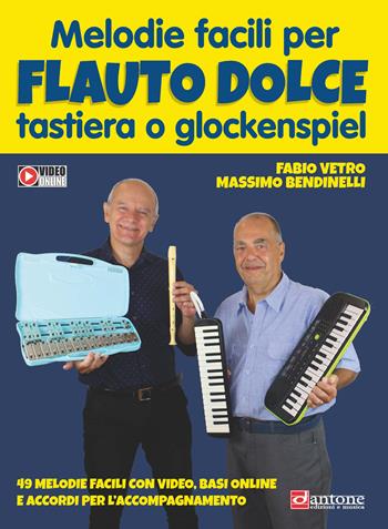 Melodie facili per flauto dolce tastiera o glockenspiel. Spartito. Con video online - Fabio Vetro, Massimo Bendinelli - Libro Dantone Edizioni e Musica 2022 | Libraccio.it