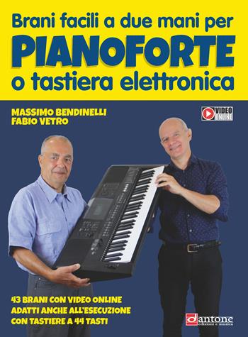 Brani facili a due mani per pianoforte o tastiera elettronica. Partitura. Con video online - Fabio Vetro, Massimo Bendinelli - Libro Dantone Edizioni e Musica 2022 | Libraccio.it