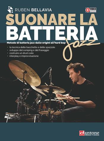 Suonare la batteria jazz. Metodo di batteria jazz dalle origini all'hard bop - Ruben Bellavia - Libro Dantone Edizioni e Musica 2023 | Libraccio.it