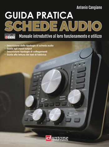 Guida pratica. Schede audio. Manuale introduttivo al loro funzionamento e utilizzo. Con Contenuto digitale per accesso online - Antonio Cangiano - Libro Dantone Edizioni e Musica 2023 | Libraccio.it