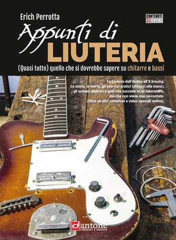 Appunti di liuteria. (Quasi tutto) quello che si dovrebbe sapere su chitarre e bassi - Erich Perrotta - Libro Dantone Edizioni e Musica 2023 | Libraccio.it